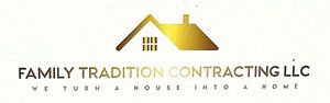 A logo for a company called family tradition contracting llc