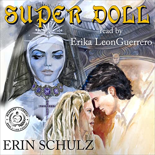 The cover of the book super doll by erin schulz, narrated by erika leonguerrero