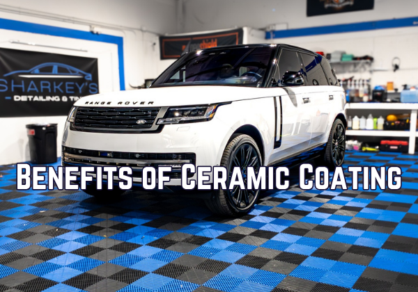 Benefits of Ceramic Coating