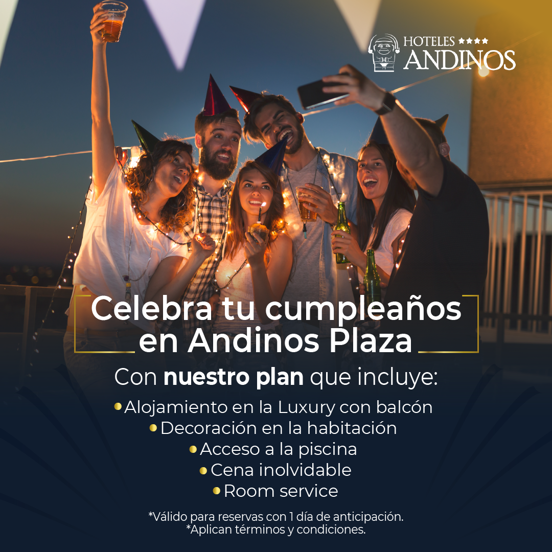 plan cumpleaños hotel andinos plaza florencia