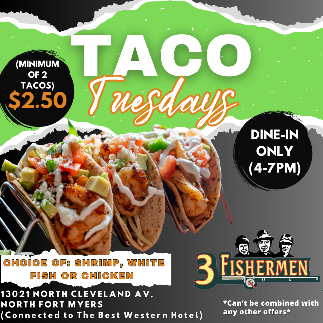 Taco Tuesdays at 3 Fishermen restaurant: shrimp, white fish, or chicken tacos for $2.50 each (dine-in only 4-7PM).