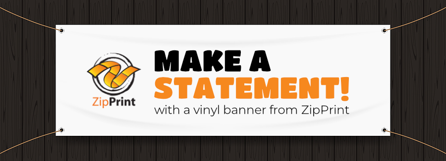 Make a Statement with a vinyl banner from ZipPrint