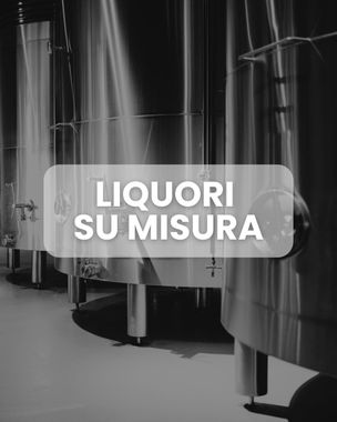 LIQUORI SU MISURA