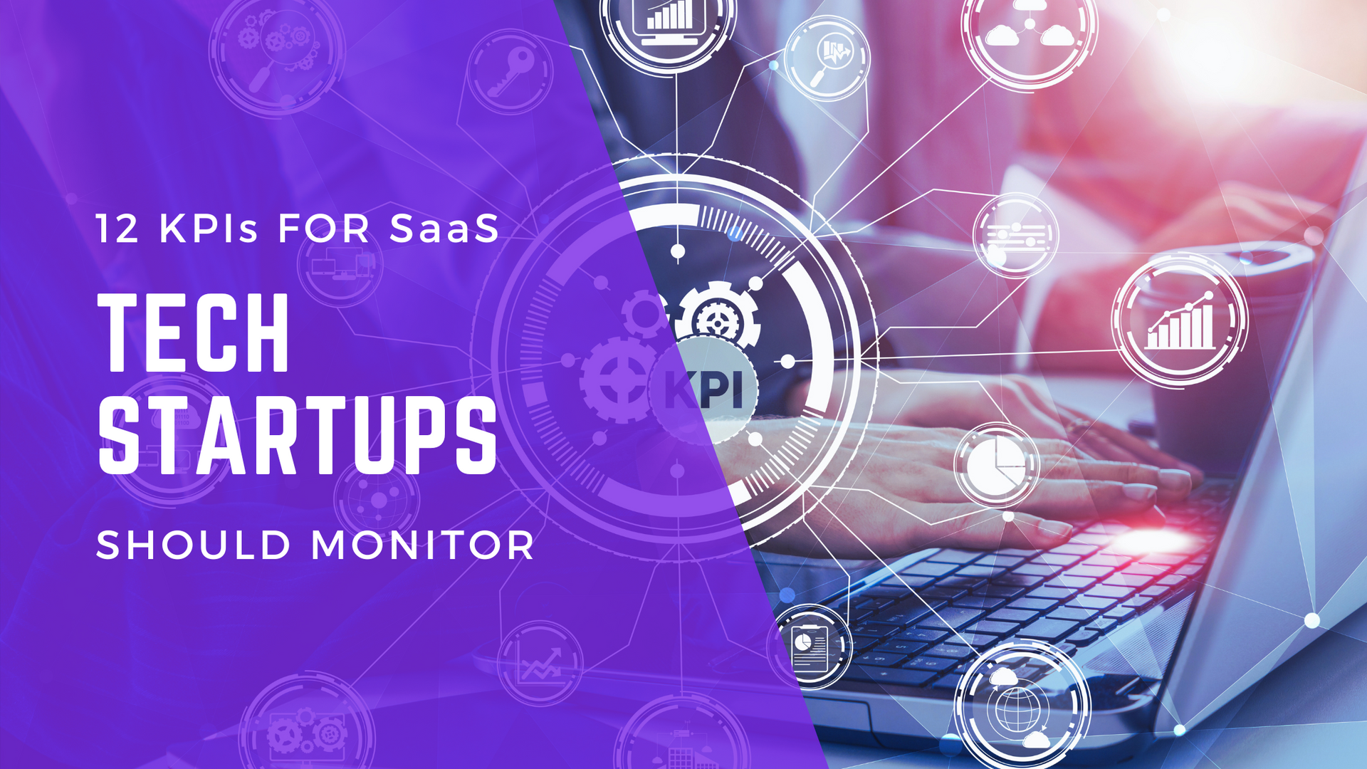 12 KPIs for SaaS Tech Startups should monitor | OnTheGo Accountants