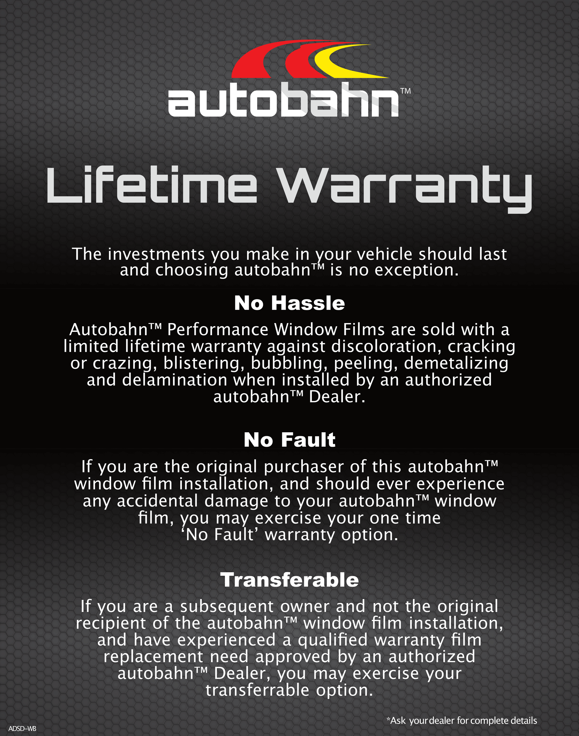 An autobahn lifetime warranty includes no hassle and no fault