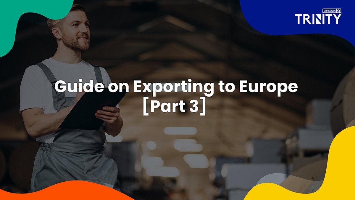 Guide on Exporting to Europe [Part 3]