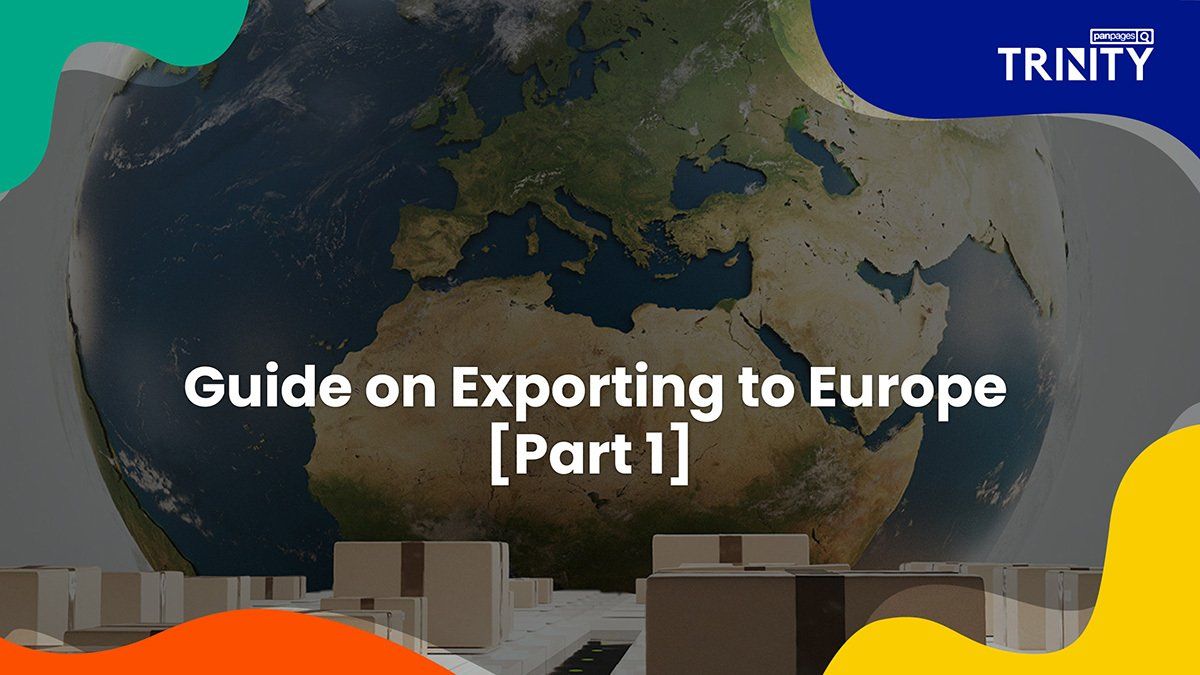Guide on Exporting to Europe [Part 1]