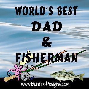 World's Best Dad and Fisherman Loving Fishing