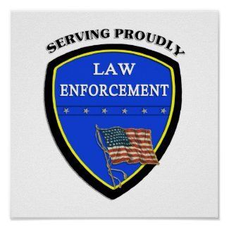 Police Law Enforcement Serving Proudly