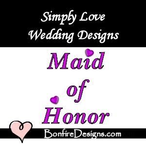 Simply Love Maid Of Honor