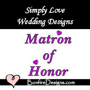 Simply Love Matron of Honor