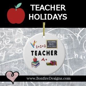 Teachers Holiday Gifts and Christmas Ornaments