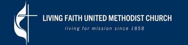 Living Faith United Methodist Church logo. Blue background with cross and flame symbol. Text: Living for mission since 1858.