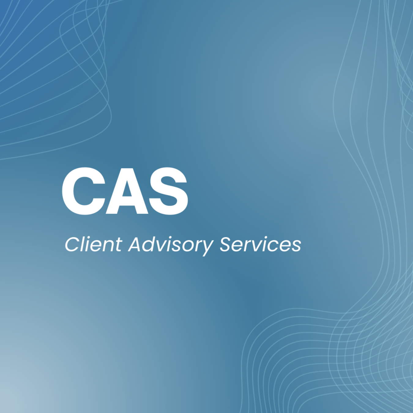 CAS - Client Advisory Services 