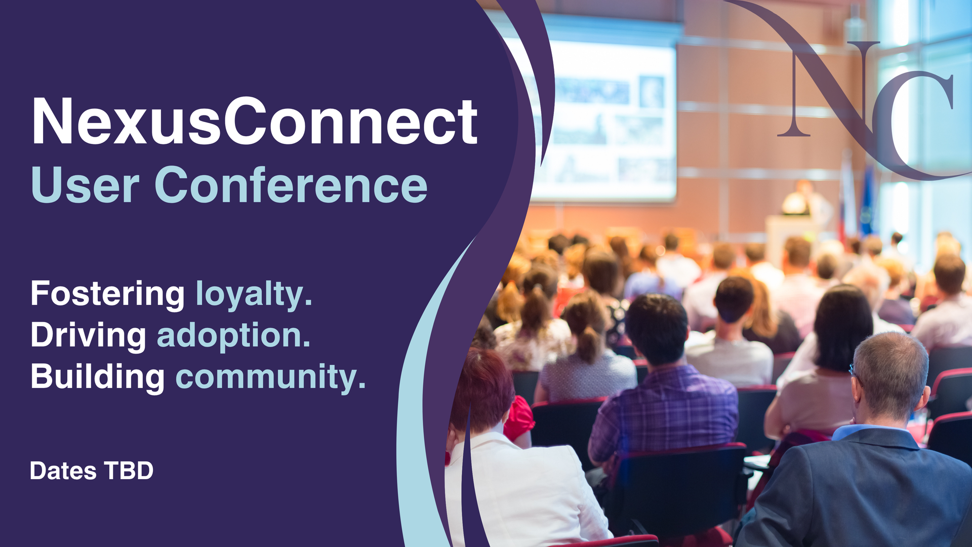 NexusConnect User Conference flyer. Crowd at a conference, purple and white design, text promoting fostering loyalty, driving adoption, and building community.