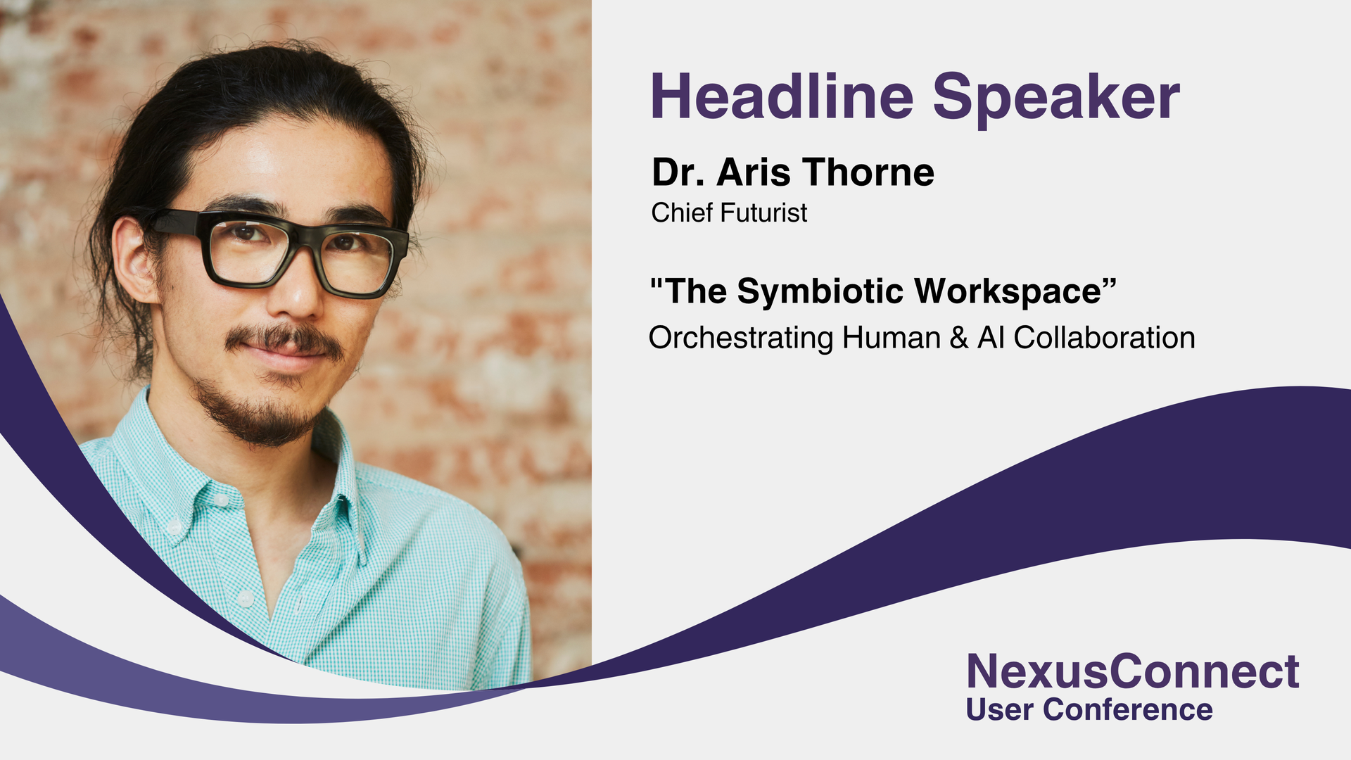 Dr. Aris Thorne, a speaker at the NexusConnect User Conference, details 