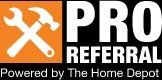 The pro referral logo is powered by the home depot.