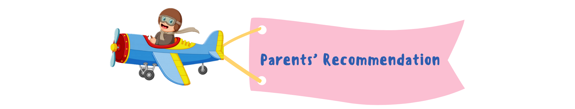 A cartoon of a person flying a plane with the words parent 's recommendation written below it.