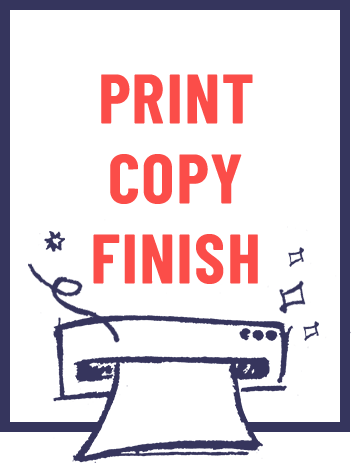 Print Copy Finish