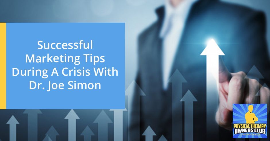 Successful marketing tips during a crisis with dr. joe simon