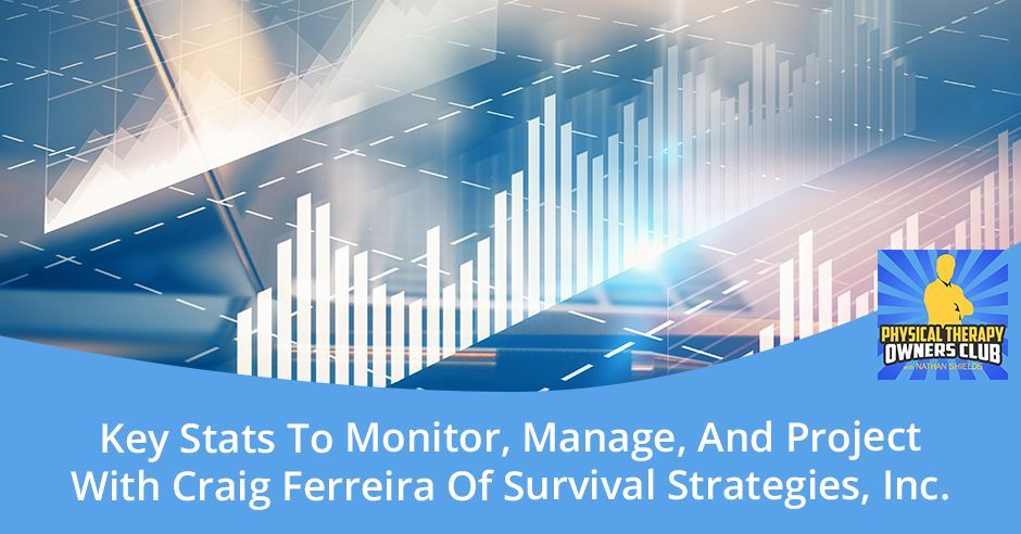 Key stats to monitor , manage , and project with craig ferreira of survival strategies , inc.