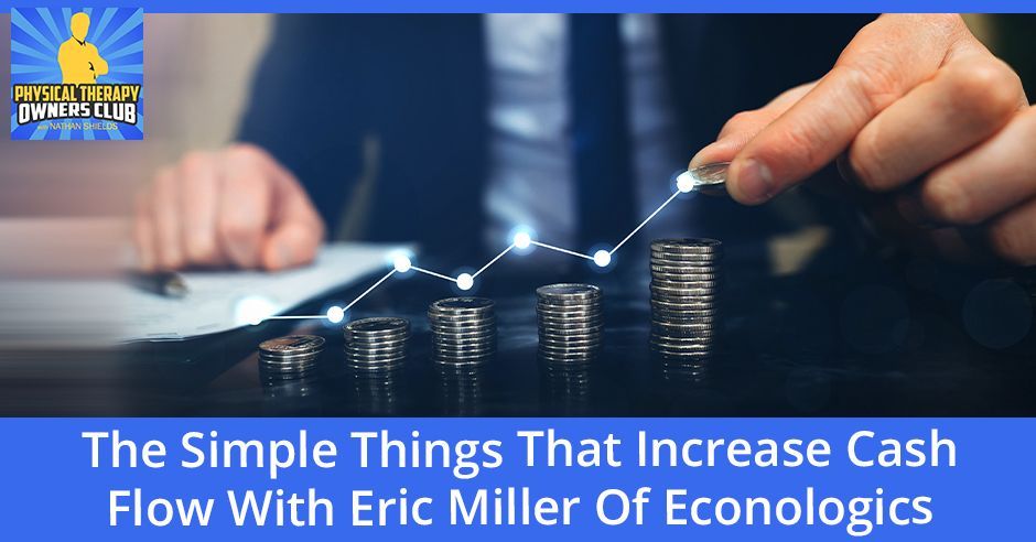 The simple things that increase cash flow with eric miller of econologies