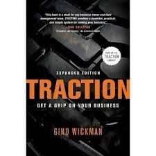 Traction : get a grip on your business expanded edition by gino wickman