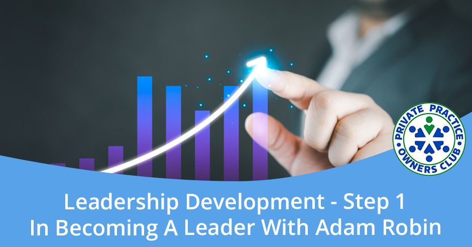 PTO - Private Practice Owners Club - Nathan Shields | Becoming A Leader 