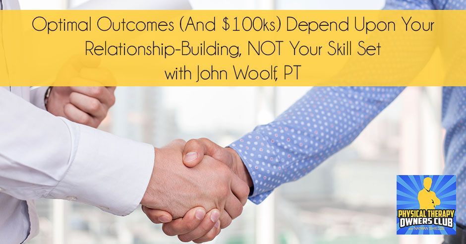 Two people shaking hands with the words optimal outcomes and $ 100k depend upon your relationship building not your skill set