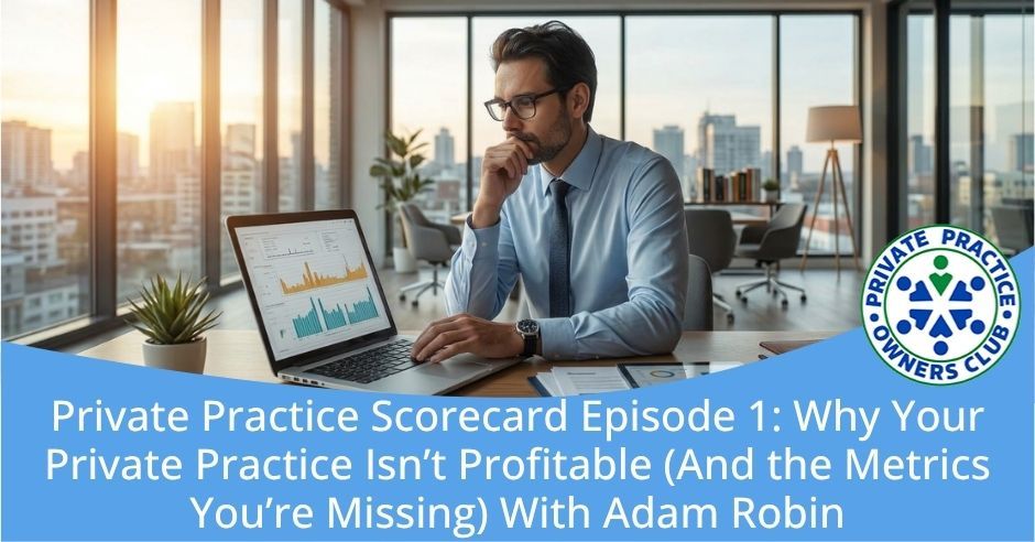Private Practice Owners Club | Adam Robin | Private Practice Profitability