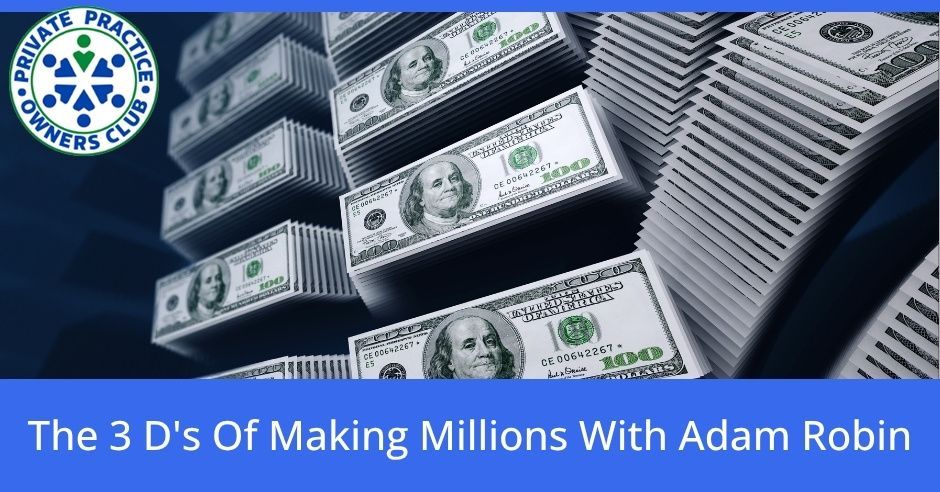 Private Practice Owners Club - Nathan Shields | Adam Robin | Making Millions 