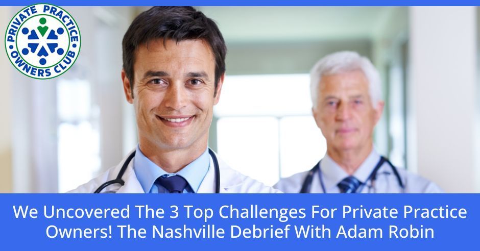 Private Practice Owners Club - Nathan Shields | Adam Robin | Top Challenges