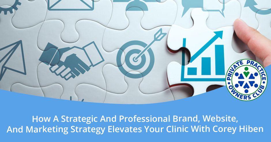 Private Practice Owners Club - Nathan Shields | Corey Hiben | Marketing Strategies