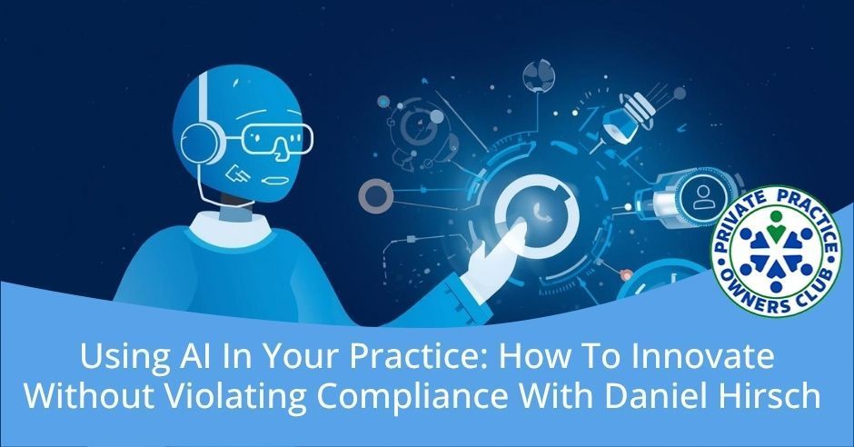 Private Practice Owners Club | Daniel Hirsch | AI In Practice