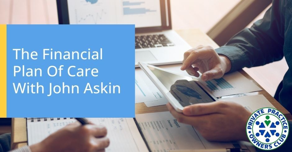 Private Practice Owners Club (formerly Physical Therapy Owners Club) | John Askin | Financial Plan O