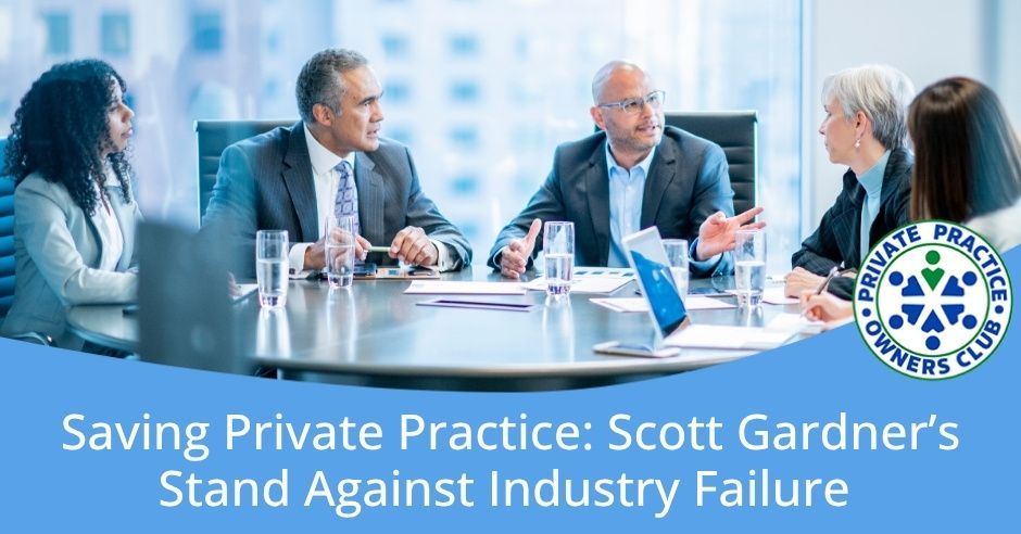 Private Practice Owners Club - Nathan Shields | Scott Gardner | Industry Failure