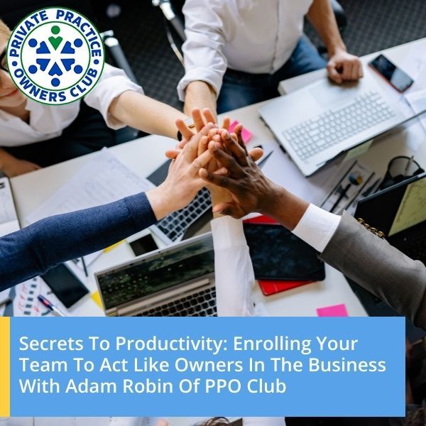Private Practice Owners Club - Nathan Shields | Adam Robin | Team Ownership