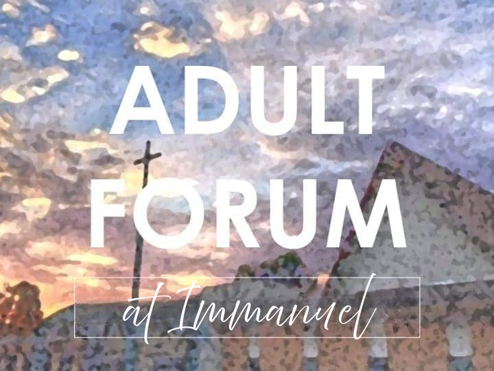 Adult Forum at Immanuel against a watercolor sunset with a cross and building.