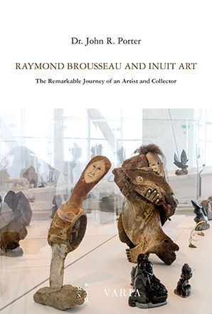 RAYMOND BROUSSEAU AND INUIT ART: