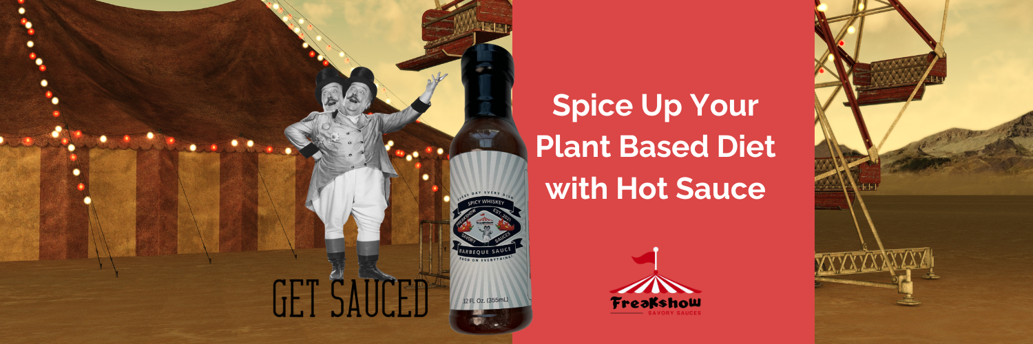 Spice Up Your Plant Based Diet with Hot Sauce