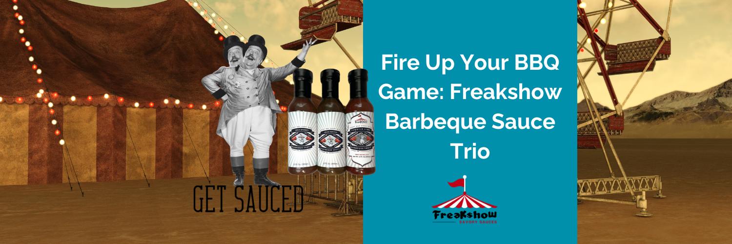 Fire Up Your BBQ Game: Freakshow Barbeque Sauce Trio