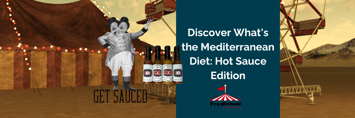 Discover What's the Mediterranean Diet: Hot Sauce Edition