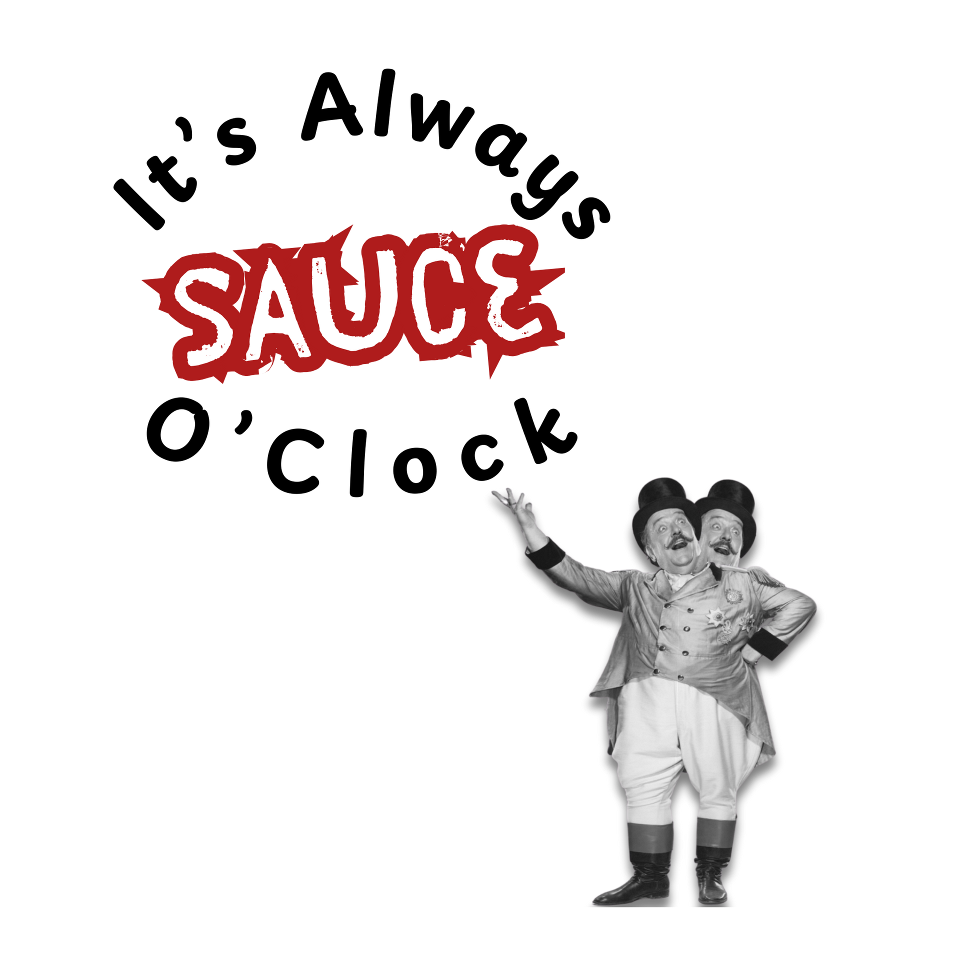 Bob Clarence Freakshow Savory Sauces Spokesman pointing to It's Always Sauce O' Clock