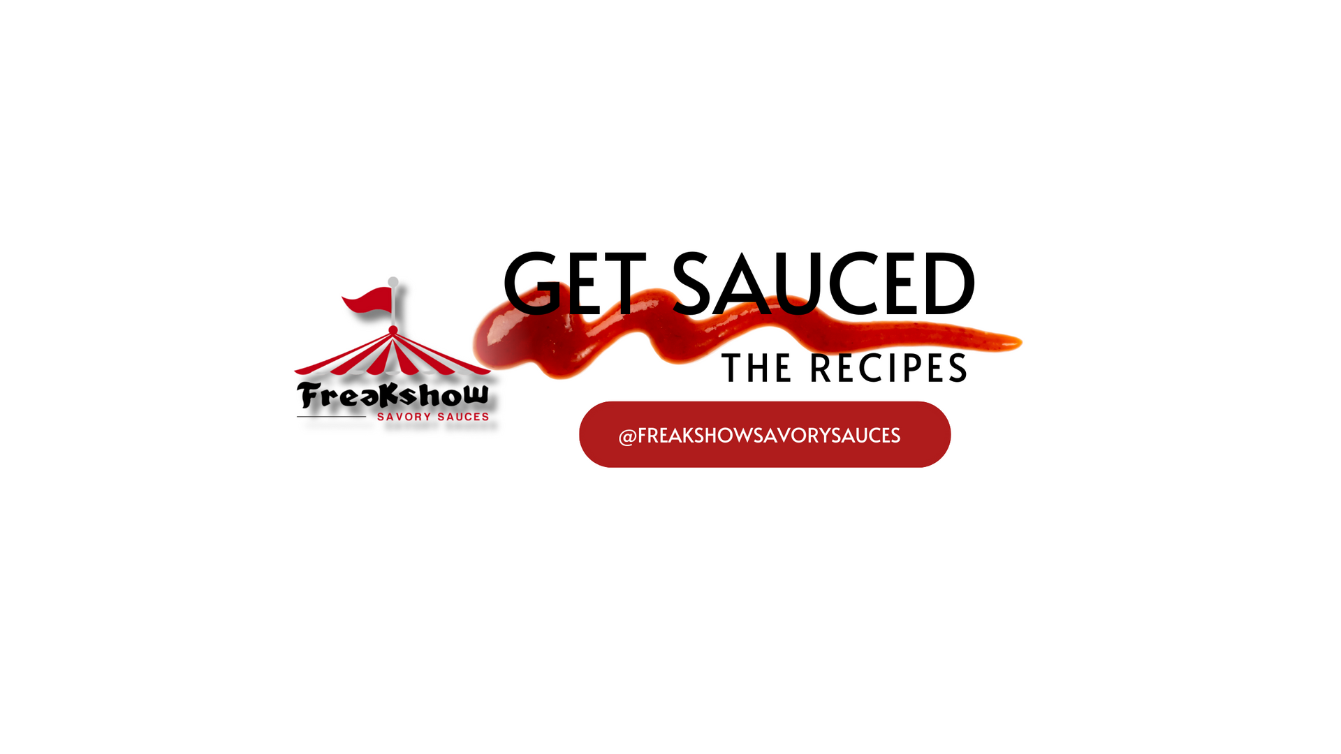 Freakshow Savory Sauces Get Sauced Channel Logo