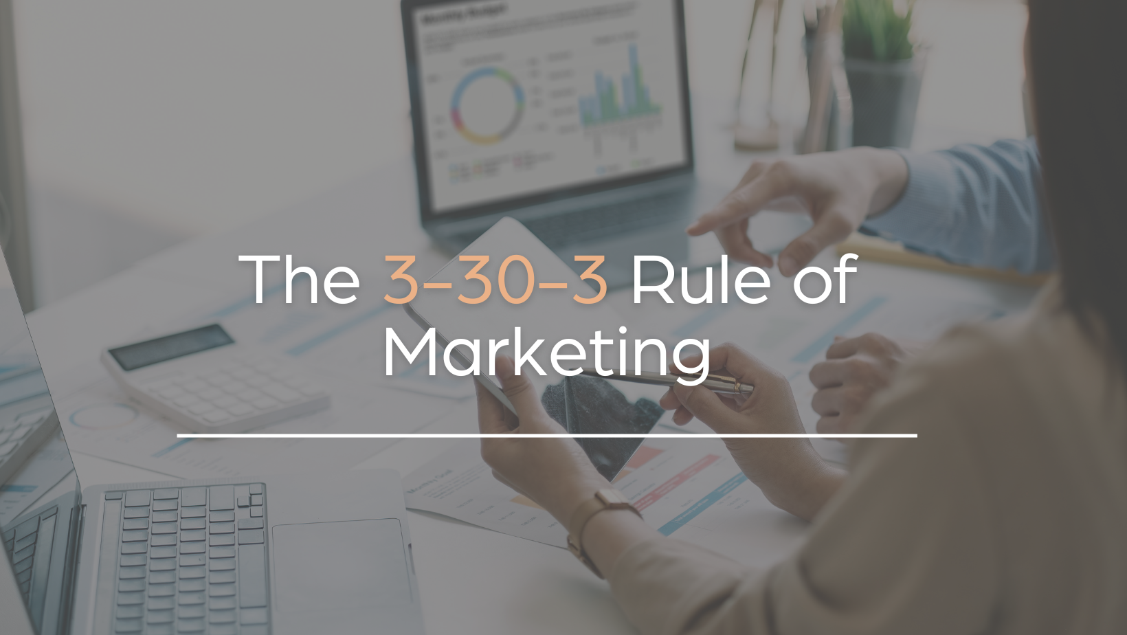 The 3-30-3 Rule of Digital Marketing: A Game-Changing Blueprint