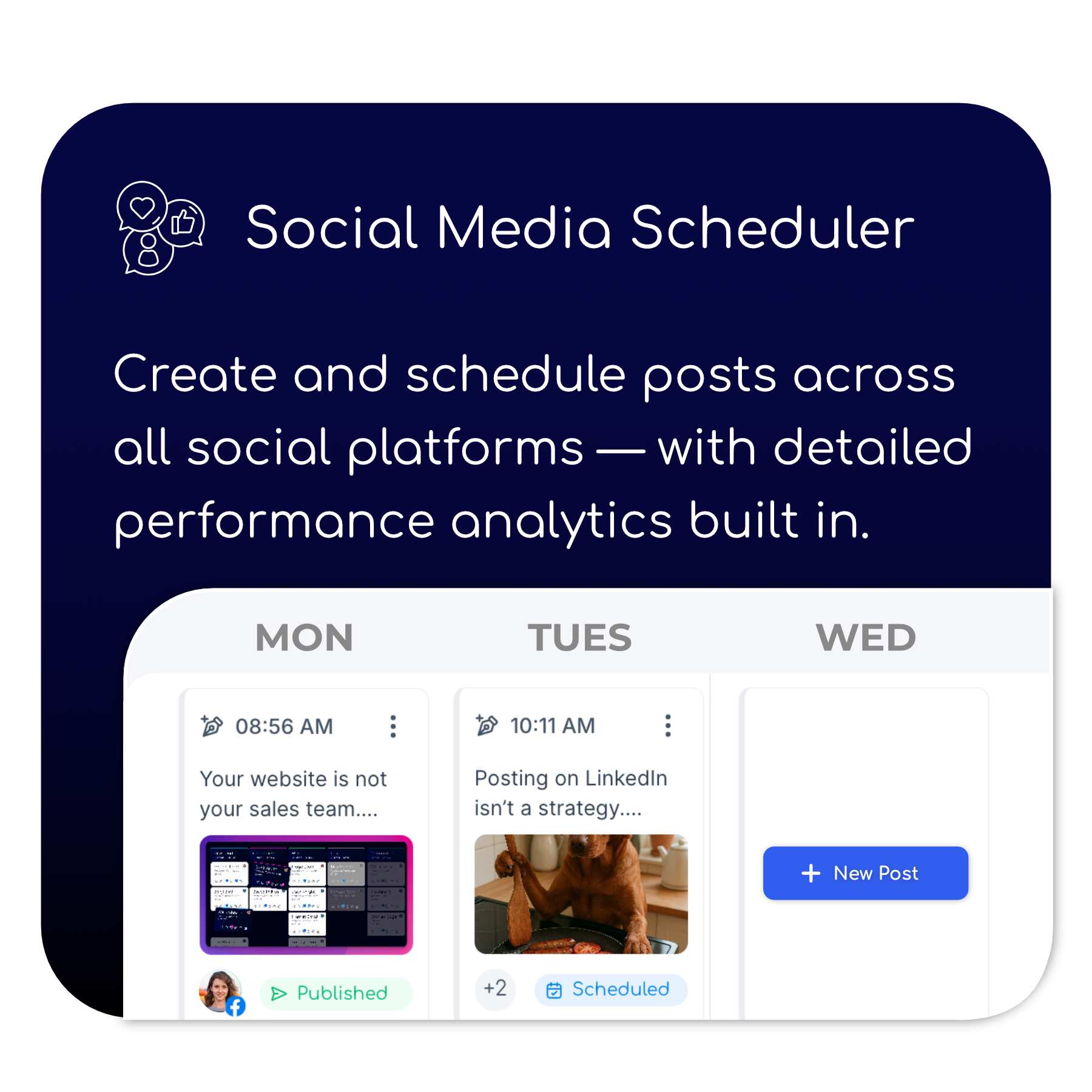Schedule posts across all social platforms and track performance with built-in analytics using a social media scheduler.