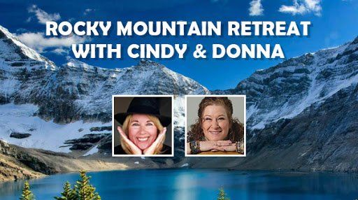 Rocky Mountain Retreat with Cindy and Donna