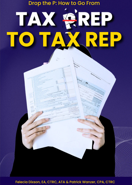 Drop the P: How To From Tax Prep To Tax Rep