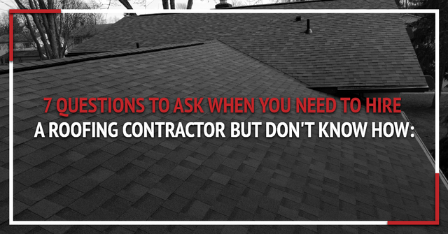 7 Essential Questions for Hiring a Roofing Contractor