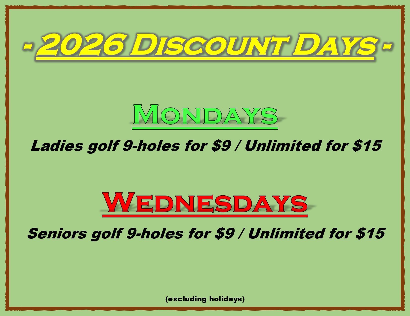 Green sign: 2026 Discount Days. Mondays: Ladies golf 9 holes/$9, unlimited/$15. Wednesdays: Seniors golf 9 holes/$9, unlimited/$15.